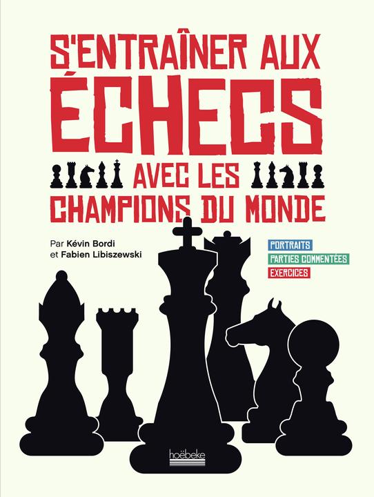 Produktbild S'entraîner aux échecs avec les champions du monde (Französisch, Bordi Kévin, Libiszewski Fabien, 2024)