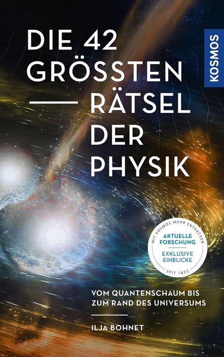 Image du produit Kosmos Die 42 grössten Rätsel der Physik (Allemand, Ilya Bohnet, 2020)