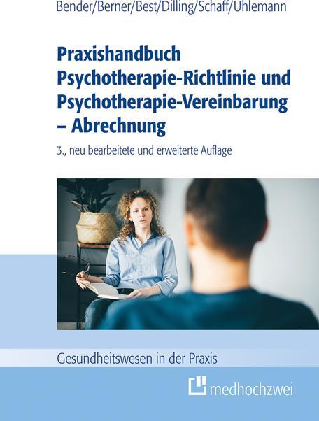 Produktbild Praxishandbuch Psychotherapie-Richtlinie und Psychotherapie-Vereinbarung – Abrechnung (Deutsch, Christa Schaff, Julian Dilling, Thomas Uhlemann, Barbara Berner, Carmen Bender, Dieter Best, 2021)