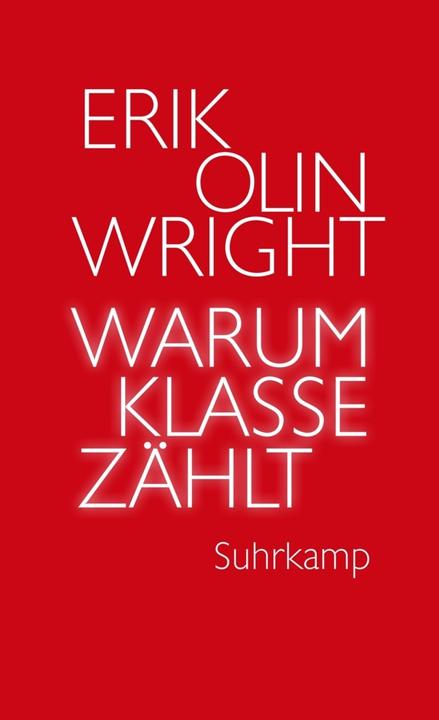 Image du produit Warum Klasse zählt (Allemand, Erik Olin Wright, Oliver Nightwey, Philipp Hölzing, 2023)