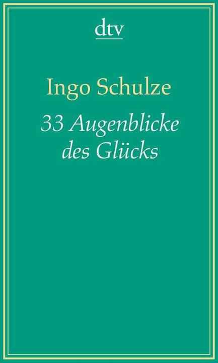 Produktbild 33 Augenblicke des Glücks (Deutsch, Ingo Schulze, 2009)