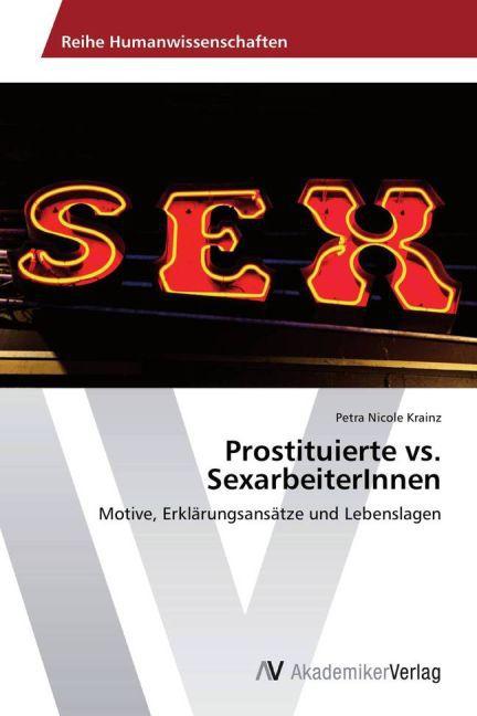 Produktbild Prostituierte vs. SexarbeiterInnen (Deutsch, Petra Nicole Krainz, 2012)