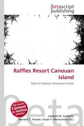 Actual product image Raffles Resort Canouan Island (Mariam T. Tennoe, Lambert M. Surhone, Susan F. Henssonow, 2010)