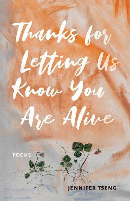 Image du produit Thanks for Letting Us Know You Are Alive (Anglais, Jennifer Tseng, 2024)