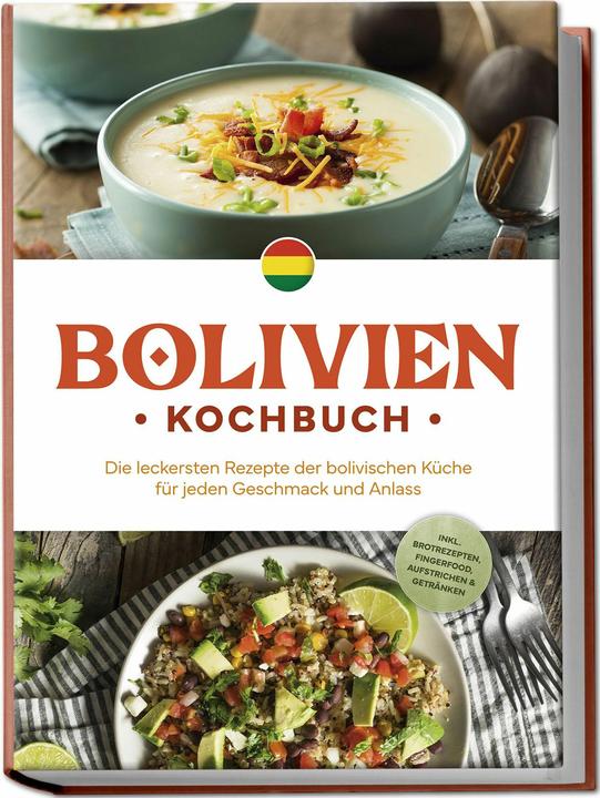 Image du produit Bolivien Kochbuch: Die leckersten Rezepte der bolivischen Kche fr jeden Geschmack und Anlass - (Allemand, Charlotte Davis, 2024)