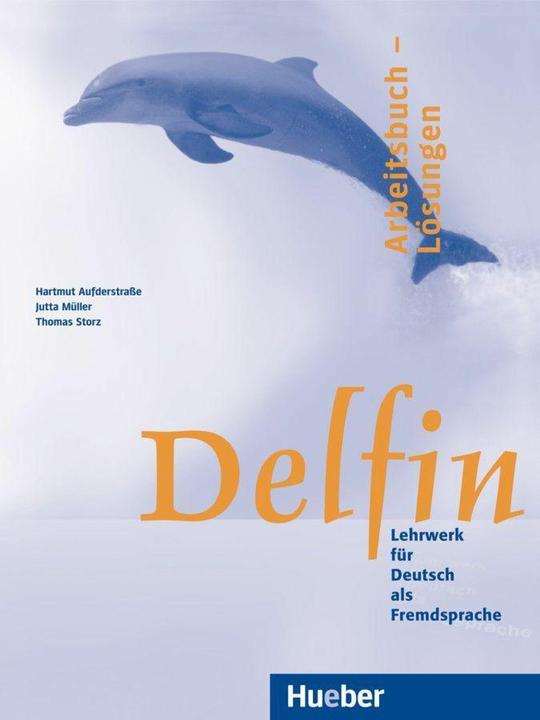 Image du produit Delfin. Arbeitsbuch - Lösungen. Einbändige Ausgabe (Allemand, Müller Jutta, Auferstrasse Hartmut, Storz T., 2016)