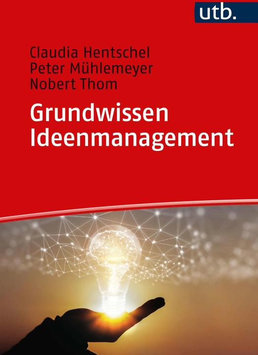 Image du produit Grundwissen Ideenmanagement (Allemand, Norbert Thom, Peter Mühlemeyer, Claudia Hentschel, 2024)