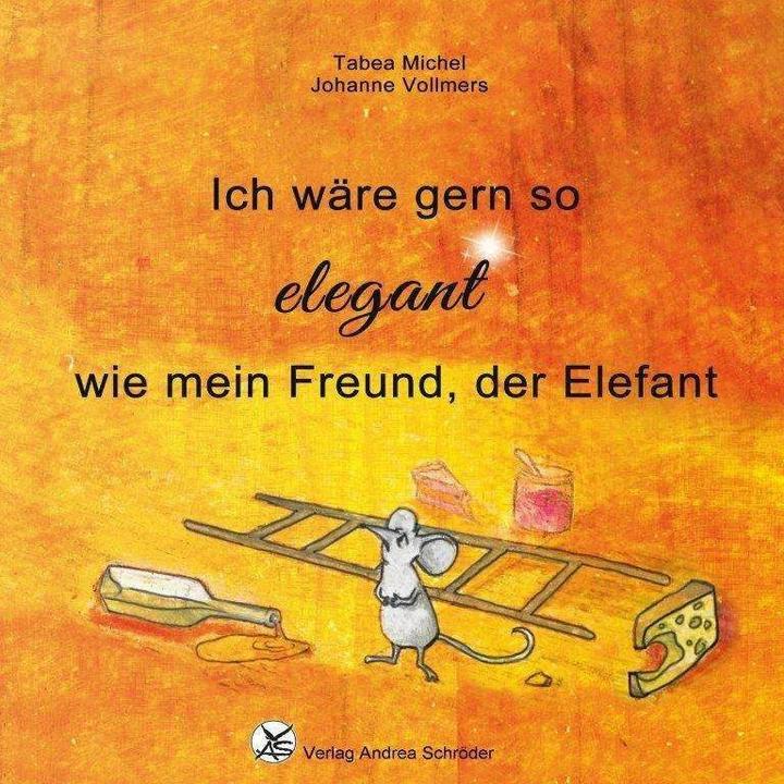 Immagine prodotto Ich wäre gern so elegant wie mein Freund, der Elefant (Tedesco, Johanne Vollmers, Tabea Michel, 2023)