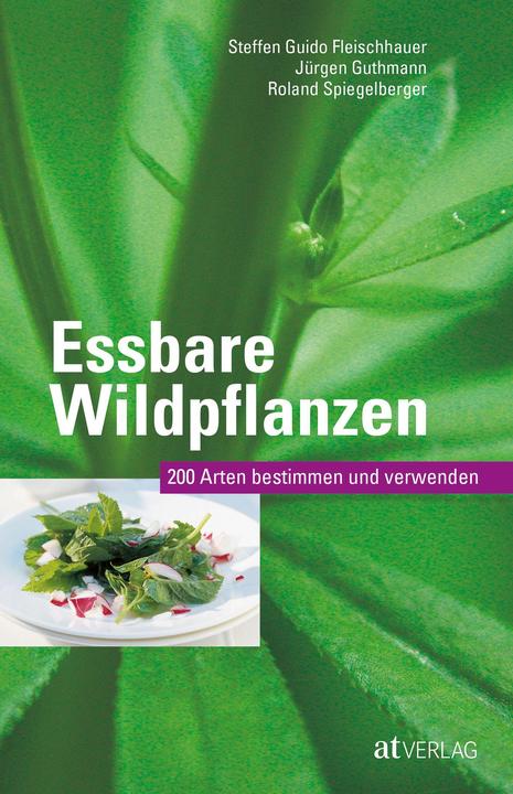 Essbare Wildpflanzen (Allemand, Steffen Guido boucherie Guido, Jürgen Guthmann, Roland Spiegelberger, 2015)
