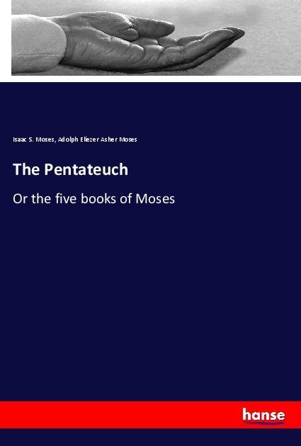 Actual product image The Pentateuch (German, Isaac S. Moses, Adolph Eliezer Asher Moses, 2018)