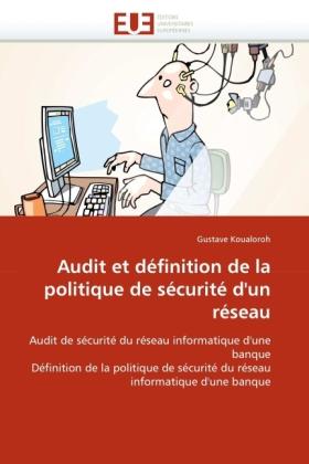 Produktbild Audit et définition de la politique de sécurité d'un réseau (Gustave Koualoroh, 2011)