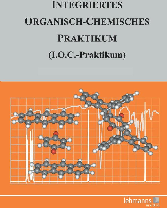 Actual product image Integriertes Organisch-Chemisches Praktikum (I.O.C.-Praktikum) (German, Jürgen Sauer, Michael Felderhoff, Gottfried Märkl, Siegfried Hünig, Peter Kreitmeier, Martina Kemmerer, 2012)