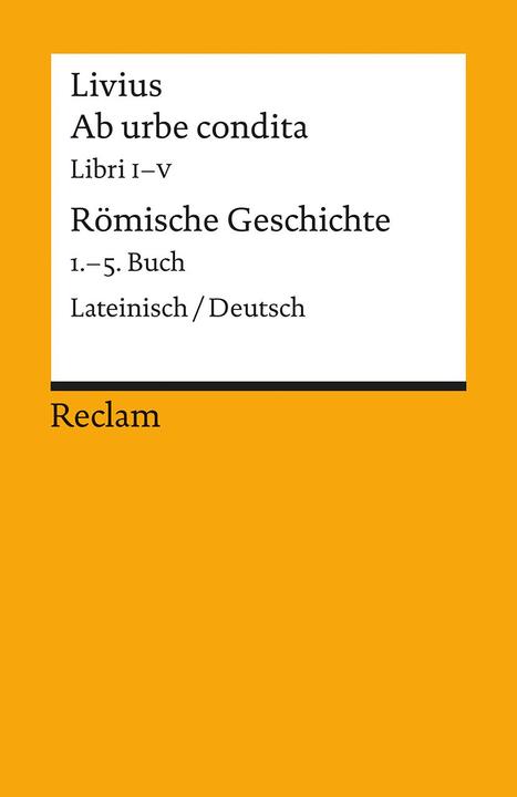 Produktbild Ab urbe condita. Liber I - V / Römische Geschichte. 1. - 5. Buch (Deutsch, Latein, Robert Feger, Ludwig Fladerer, Marion Giebel, Livius, Giebel, 2015)