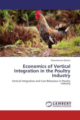 Produktbild Economics of Vertical Integration in the Poultry Industry (Olasunkanmi Bamiro, 2012)