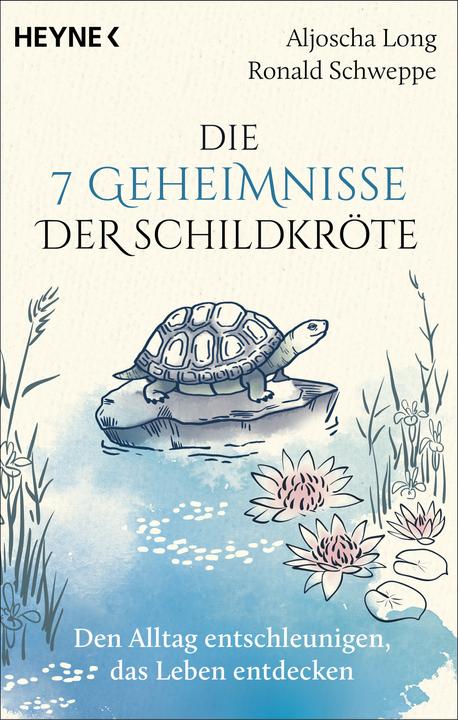 Produktbild Die 7 Geheimnisse der Schildkröte (vollständig aktualisierte und erweiterte Neuausgabe) (Deutsch, Aljoscha Long, Ronald Schweppe, 2023)