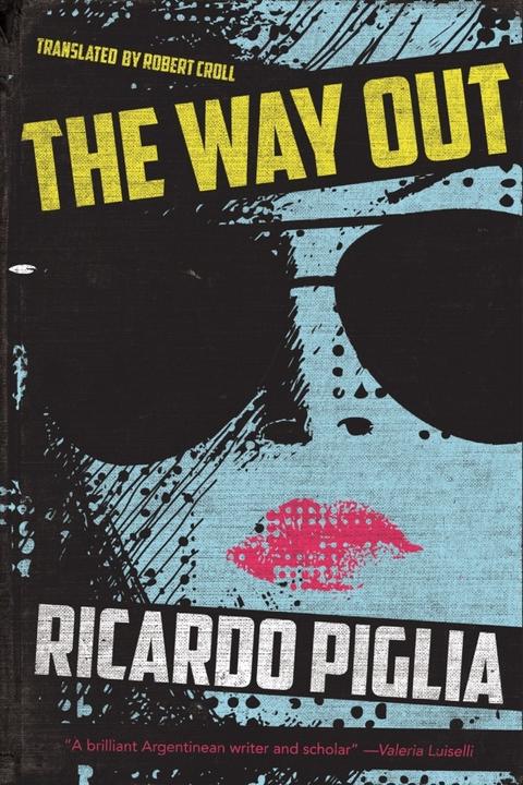 Actual product image Piglia:The Way Out (English, Ricardo Piglia, 2020)