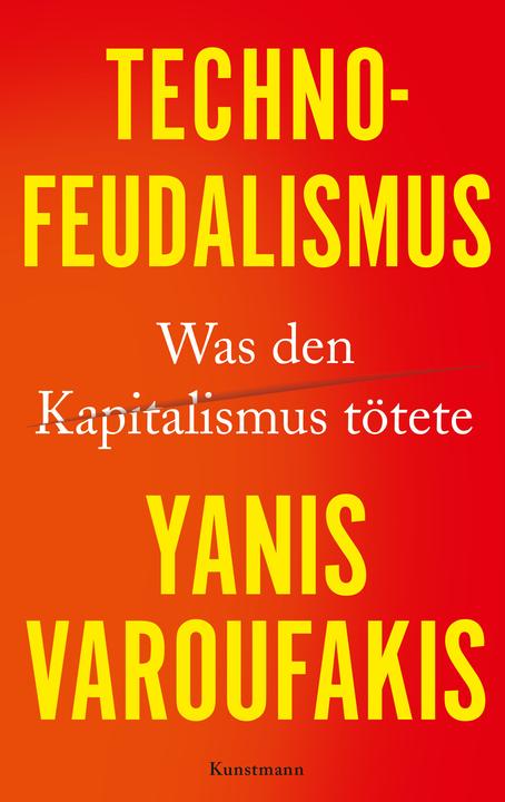 Produktbild Varoufakis:Technofeudalismus (Deutsch, Yanis Varoufakis, Ursel Schäfer, 2024)
