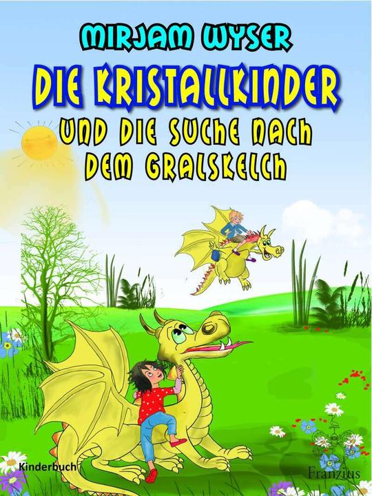 Produktbild Die Kristallkinder (Deutsch, Mirjam Wyser, 2021)
