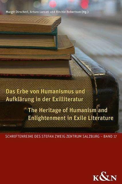 Produktbild Das Erbe von Humanismus und Aufklärung in der Exilliteratur. The Heritage of Humanism and Enlig (Englisch, Deutsch, Ritchie Robertson, Arturo Larcati, Margot Dirscherl, 2023)