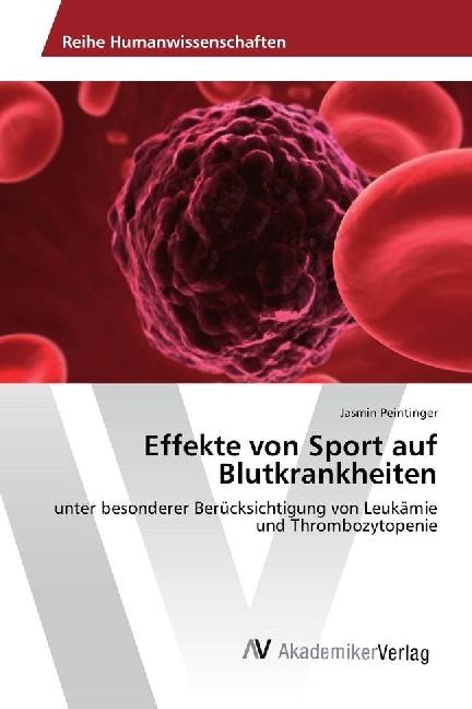 Produktbild Effekte von Sport auf Blutkrankheiten (Deutsch, Jasmin Peintinger, 2017)
