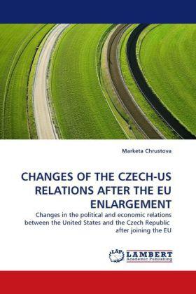 Actual product image Changes of the Czech-US Relations After the EU Enlargement (Marketa Chrustova, 2010)