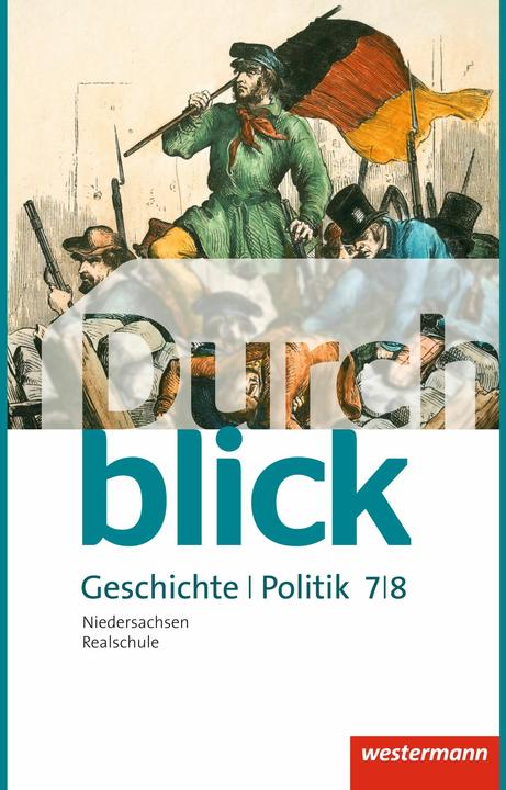 Produktbild Durchblick Geschichte und Politik 7/8. Schülerband. NI (Deutsch, Enrico Jahn, Matthias Bahr, Uwe Hofemeister, Martin Lücke, Ulrike Lüthgen-Friess, Carmen Mucha, Melanie Esser, 2015)