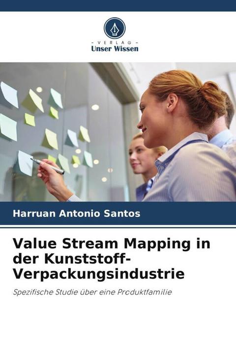 Produktbild Value Stream Mapping in der Kunststoff-Verpackungsindustrie (Harruan Antonio Santos, 2024)