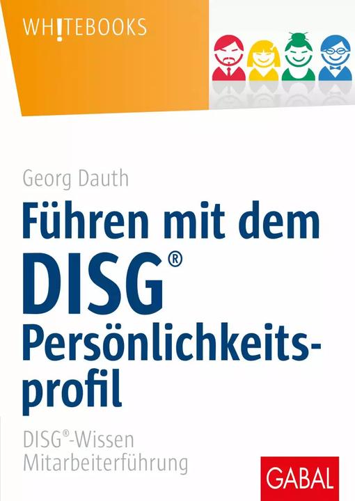 Produktbild Führen mit dem DISG-Persönlichkeitsprofil (Deutsch, Georg Dauth, 2012)