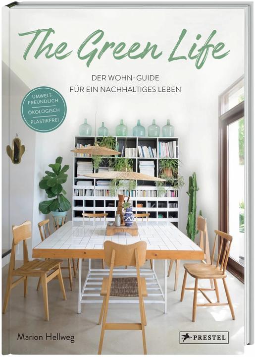 Produktbild The Green Life: Der Wohn-Guide für ein nachhaltiges Leben (Deutsch, Marion Hellweg, 2020)