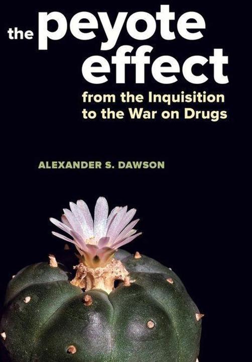 Produktbild Dawson, A: The Peyote Effect (Alexander S. Dawson, Englisch)