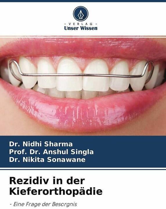 Produktbild Rezidiv in der Kieferorthopädie (Deutsch, ANSHUL SINGLA, Nikita Sonawane, Nidhi Sharma, 2022)