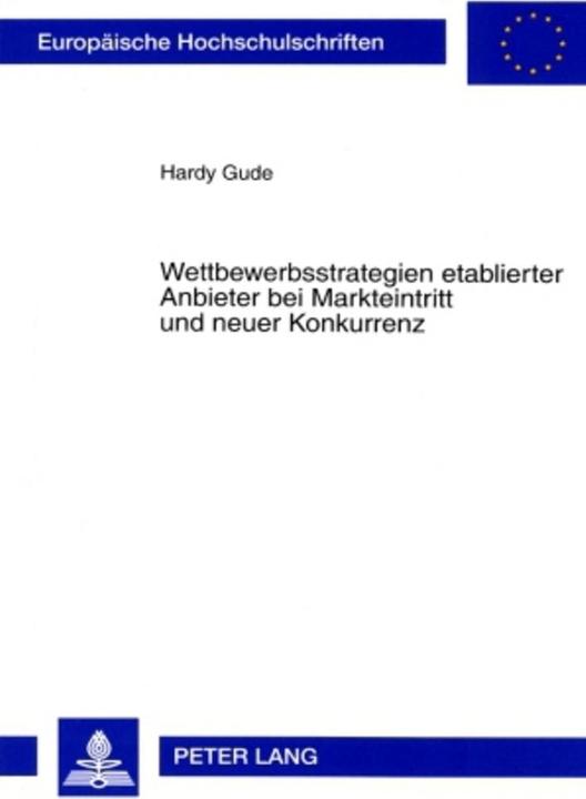 Immagine prodotto Wettbewerbsstrategien etablierter Anbieter bei Markteintritt und neuer Konkurrenz (Hardy Gude, 2007)