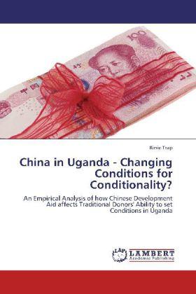Actual product image China in Uganda - Changing Conditions for Conditionality? (Rinie Trap, 2012)