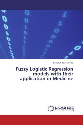 Image du produit Fuzzy Logistic Regression models with their application in Medicine (Allemand, Saeedeh Pourahmad, 2013)