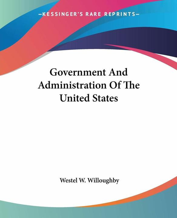 Image du produit Government And Administration Of The United States (Anglais, Westel W. Willoughby, 2004)