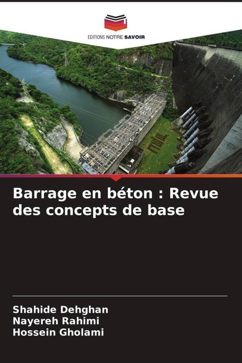 Immagine prodotto Barrage en béton : Revue des concepts de base (Shahide Dehghan, Hossein Gholami, Nayereh Rahimi, 2023)