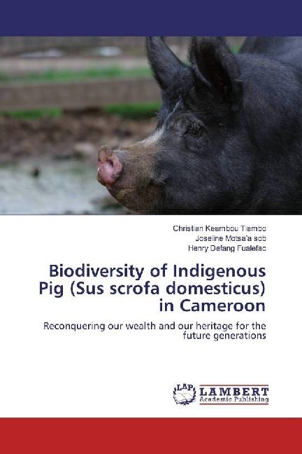Produktbild Biodiversity of Indigenous Pig (Sus scrofa domesticus) in Cameroon (Christian Keambou Tiambo, Henry Defang Fualefac, 2018)