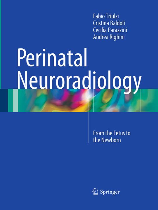 Energie-Label Perinatal Neuroradiology (Fabio Triulzi, Cristina Baldoli, Andrea Righini, Cecilia Parazzini, 2016)