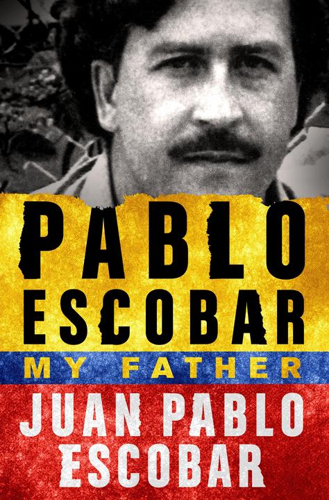 Produktbild Pablo Escobar: My Father (Englisch, Andrea Rosenberg, Juan Pablo Escobar, 2017)