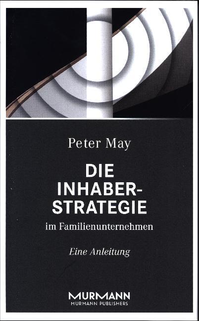 Produktbild Die Inhaberstrategie im Familienunternehmen (Deutsch, May, Peter, 2017)
