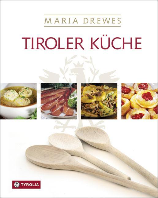 Image du produit Tiroler Küche (Allemand, Bernhard Aichner, Maria Drewes, Ursula Aichner, Otto Kostenzer, 2012)