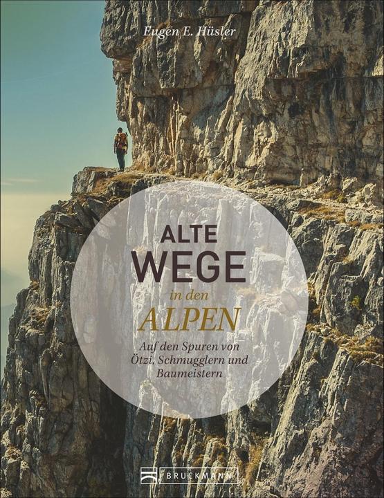 Produktbild Alte Wege in den Alpen (Deutsch, Eugen E. Hüsler, 2021)