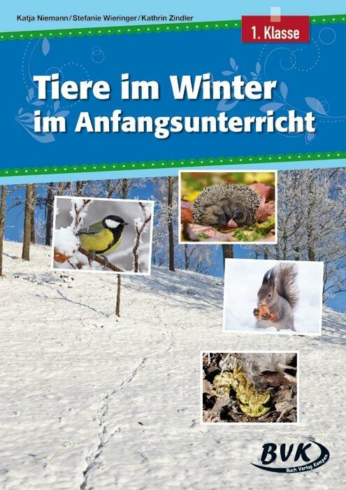 Produktbild Tiere im Winter im Anfangsunterricht (Deutsch, Katja Niemann, Stefanie Wieringer, Kathrin Schindler, 2014)