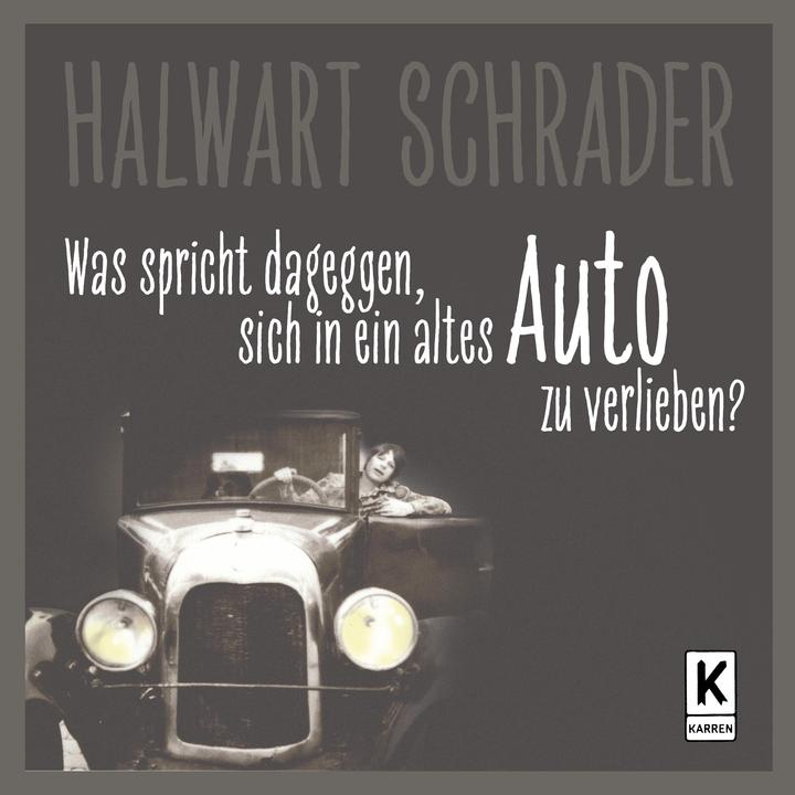 Actual product image What's wrong with falling in love with an old car? (German, Halwart Schrader, 2022)