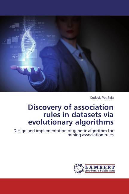 Produktbild Discovery of association rules in datasets via evolutionary algorithms (L'udovít Petrzala, 2014)