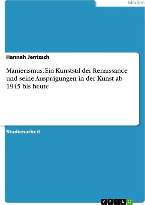 Immagine prodotto Manierismus. Ein Kunststil der Renaissance und seine Ausprgungen in der Kunst ab 1945 bis heute (Tedesco, Hannah Jentzsch, 2016)