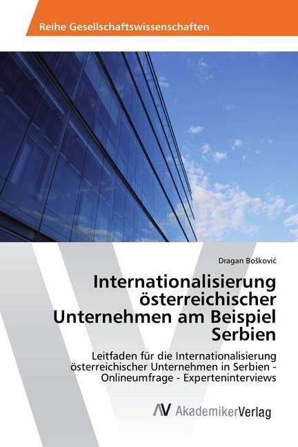 Actual product image Internationalisierung österreichischer Unternehmen am Beispiel Serbien (German, Dragan Boskovic, 2017)