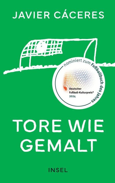 Produktbild Tore wie gemalt (Deutsch, Jorge Valdano, Javier Cáceres, 2024)