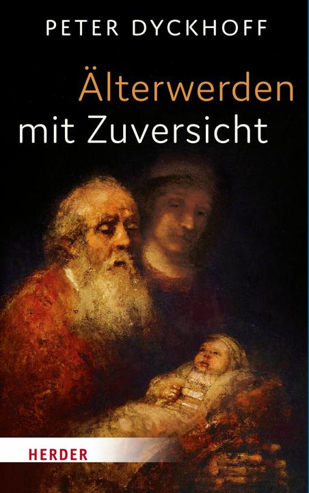 Produktbild Älterwerden mit Zuversicht (Deutsch, Peter Dyckhoff, 2022)