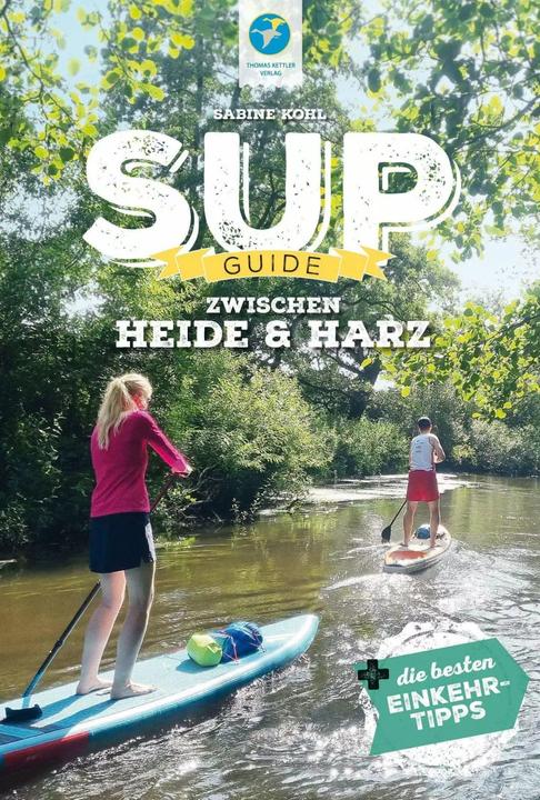 SUP-Guide zwischen Heide & Harz (Deutsch, Sabine Kohl, 2023)